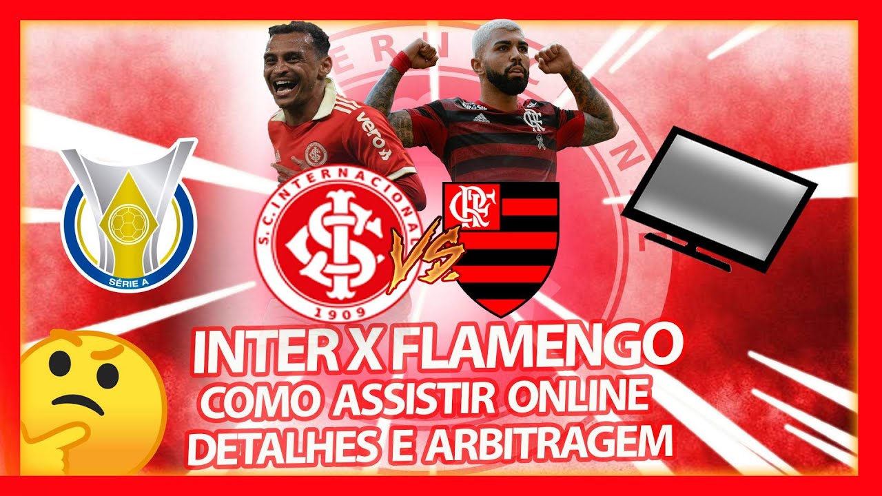 Como assistir ao vivo Internacional x Flamengo pelo Brasileirão 2022?